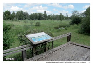 BELVEDERE
            Accessibilité des Espaces Naturels - Sylvain DELBOY /CAUE de l’Ain - 23/06/2011   37
 