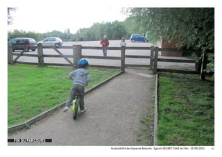 FIN DU PARCOURS
                  Accessibilité des Espaces Naturels - Sylvain DELBOY /CAUE de l’Ain - 23/06/2011   46
 