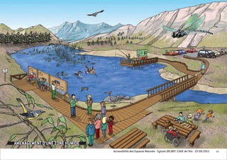 AMENAGEMENT D’UNE ZONE HUMIDE
                                Accessibilité des Espaces Naturels - Sylvain DELBOY /CAUE de l’Ain - 23/06/2011   48
 