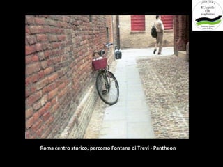 Roma centro storico, percorso Fontana di Trevi - Pantheon
 