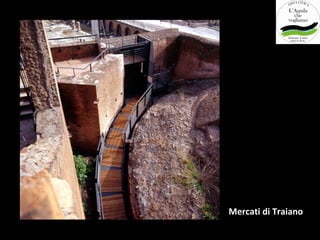 Mercati di Traiano
 