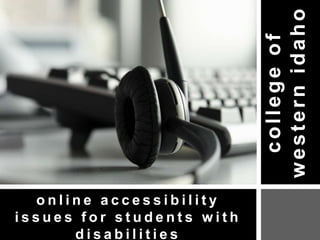 college of western idaho online accessibility issues for students with disabilities 