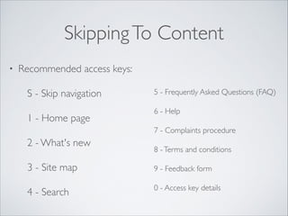 Skipping To Content
•

Recommended access keys:	

S - Skip navigation	

1 - Home page	


5 - Frequently Asked Questions (FAQ)	

6 - Help	

7 - Complaints procedure	


2 - What's new	


8 - Terms and conditions	


3 - Site map	


9 - Feedback form	


4 - Search

0 - Access key details

 