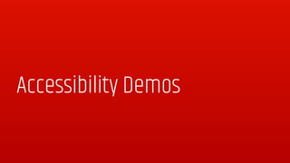 Accessibility Demos
 