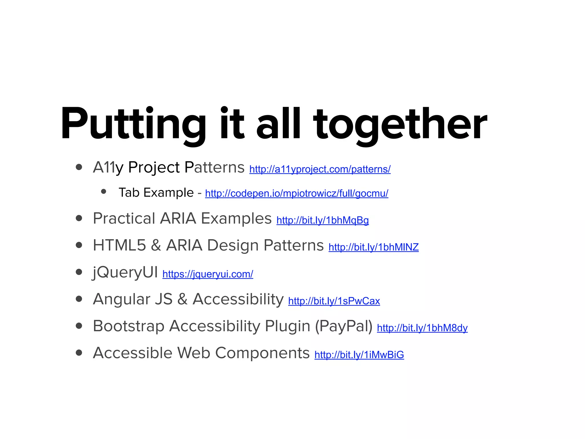 Using ARIA Wisely
• ARIA is a bridge, not a replacement.
• USE plain HTML if you can
• Not magic and makes no promises
• Events, focus management, keyboard support, and
meaningful structure is still up to you
• Only way to know for sure... TEST
 