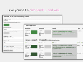 Visual Considerations
✓start with a good font size & high contrast
• Contrast Checker Tool - contrast-finder.tanaguru.com
• Chrome Plugin - http://bit.ly/1ljQvFF
• Accessible colour palette how-to http://bit.ly/1fnbmJp
• don’t rely on colour alone
• add legends and texture or symbols
 