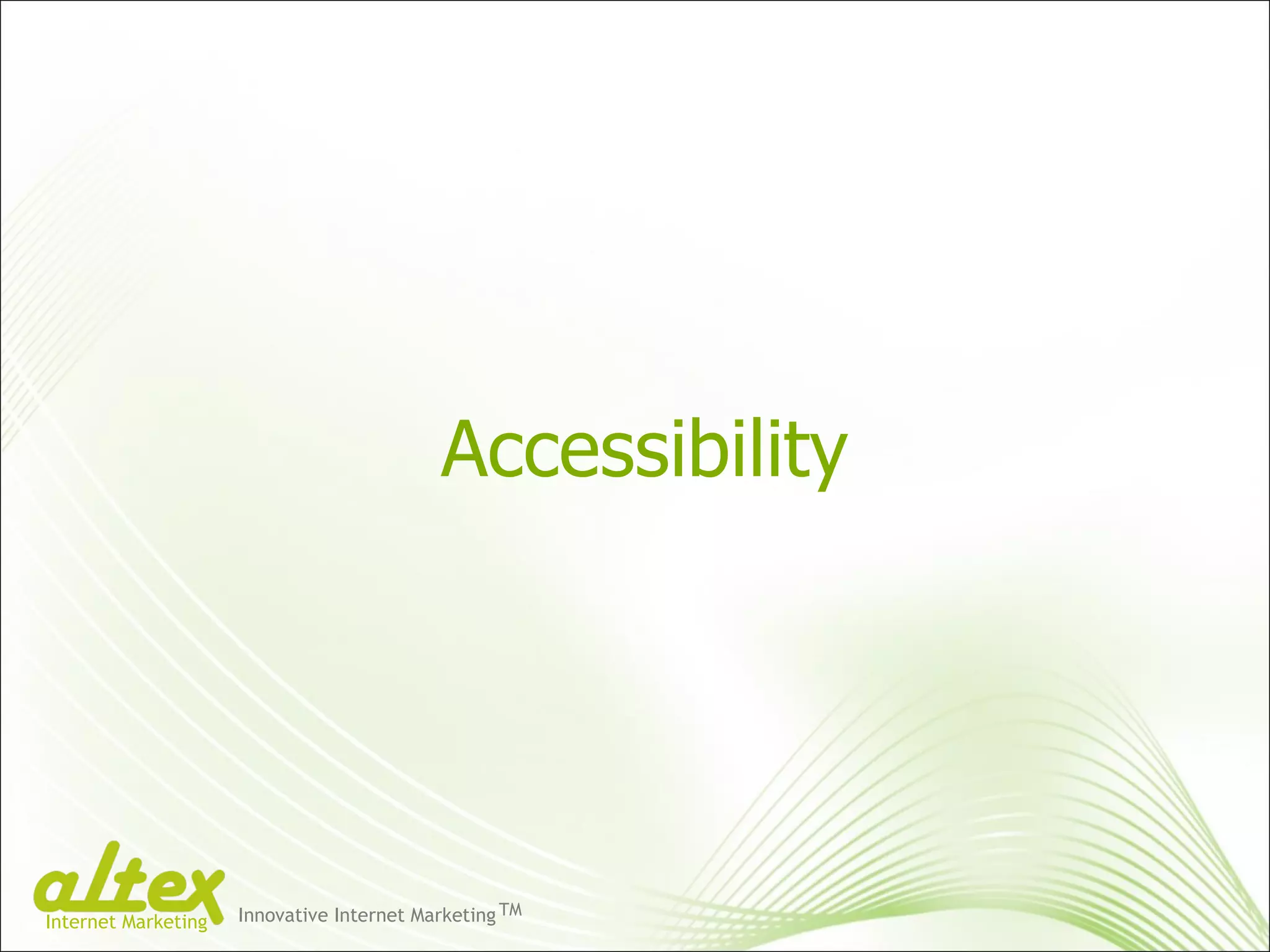 Accessibility Innovative Internet Marketing TM Internet Marketing 