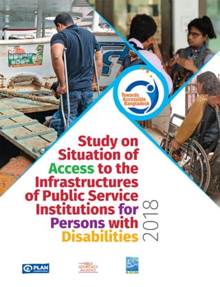 Study on
Situation of
Access to the
Infrastructures
of Public Service
Institutions for
Persons with
Disabilities
2018
 