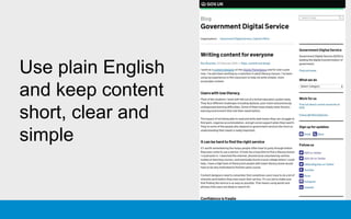 Use plain English
and keep content
short, clear and
simple
 