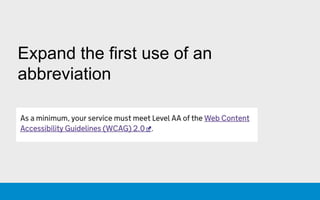 Expand the first use of an
abbreviation
 