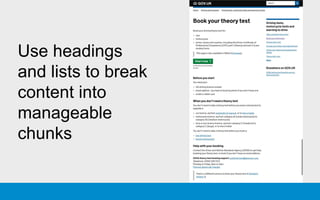 Use headings
and lists to break
content into
manageable
chunks
 
