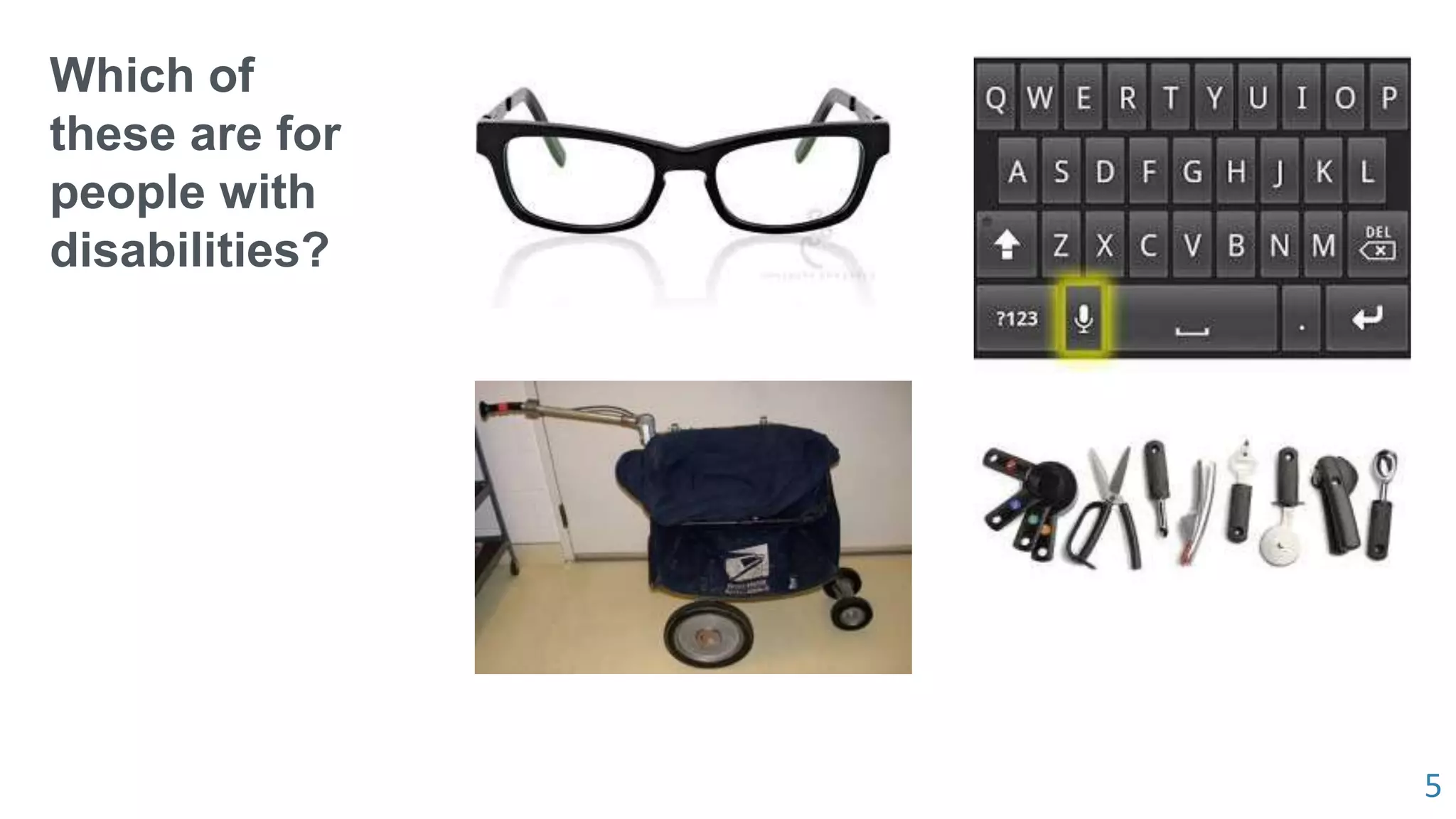 5
Which of
these are for
people with
disabilities?
 