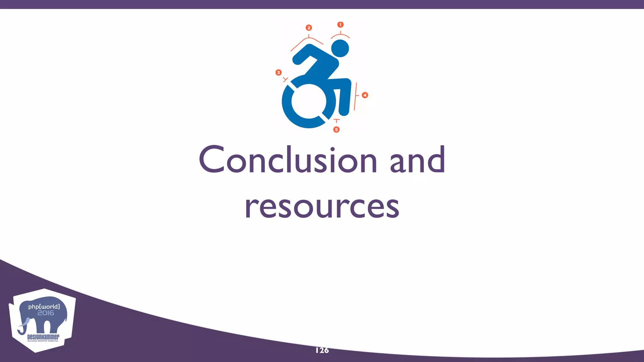 Conclusion and
resources
126
 