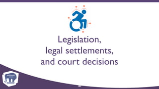 Legislation,
legal settlements,
and court decisions
102
 