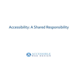 Accessibility: A Shared Responsibility 