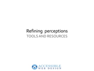 Refining  perceptions TOOLS AND RESOURCES 