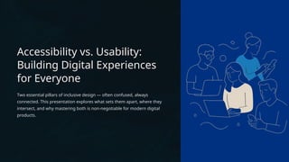 Accessibility-vs-Usability-Building-Digital-Experiences-for-Everyone.pptx
