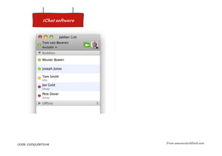 iChat software




                 From wearecolorblind.com
 