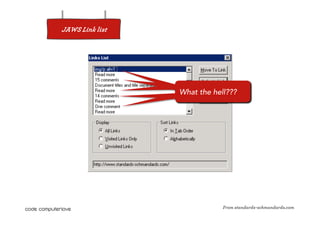 JAWS Link list




                 What the hell???




                             From standards-schmandards.com
 