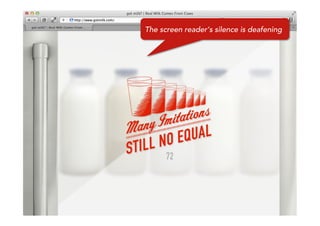 The screen reader’s silence is deafening
 