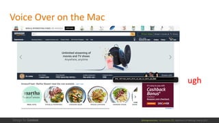 @design4context			Accessibility	101	 Baltimore	UX	Meetup,	May	9,	2017
Voice	Over	on	the	Mac
ugh
 