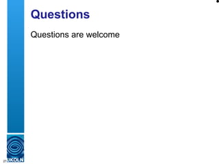 Questions Questions are welcome 