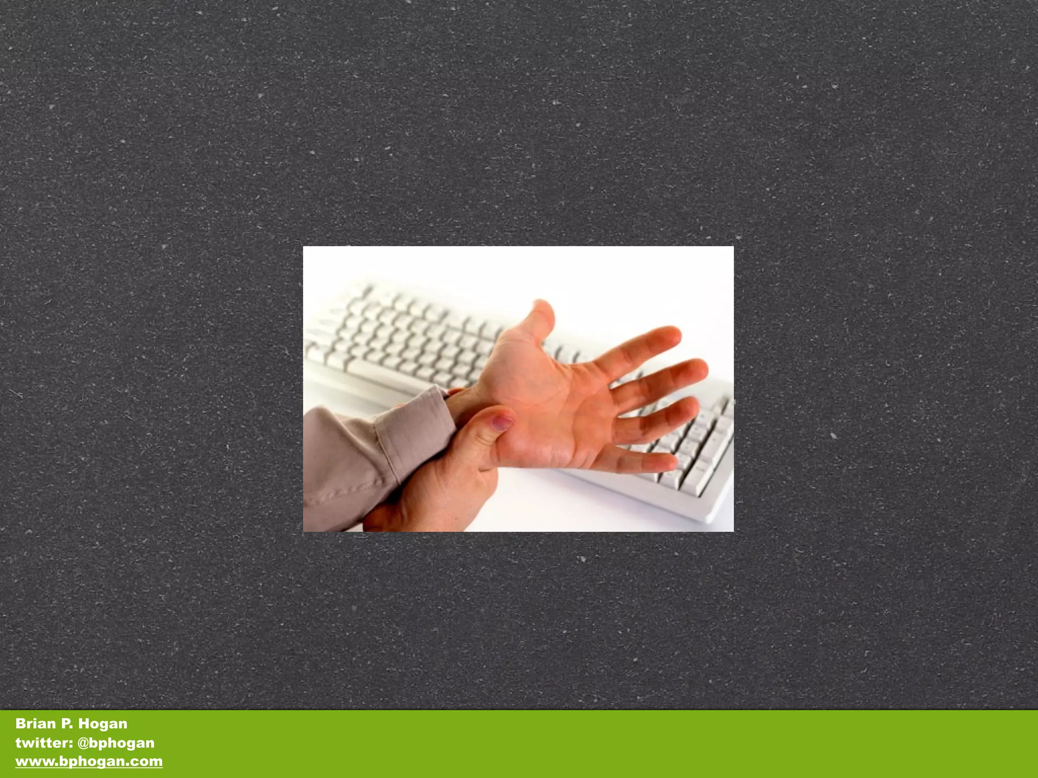 Brian P. Hogan
twitter: @bphogan
www.bphogan.com
 