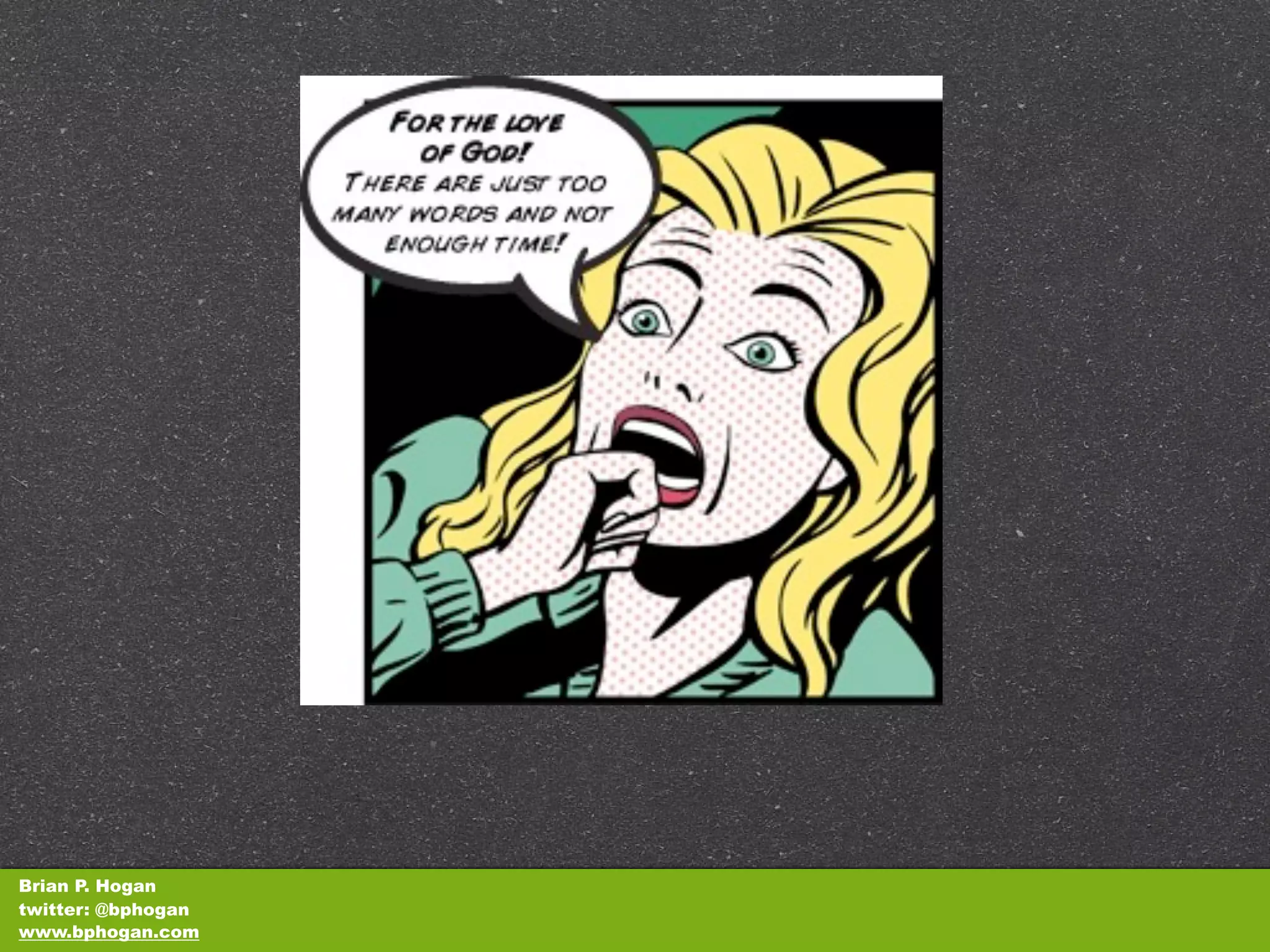 Brian P. Hogan
twitter: @bphogan
www.bphogan.com
 