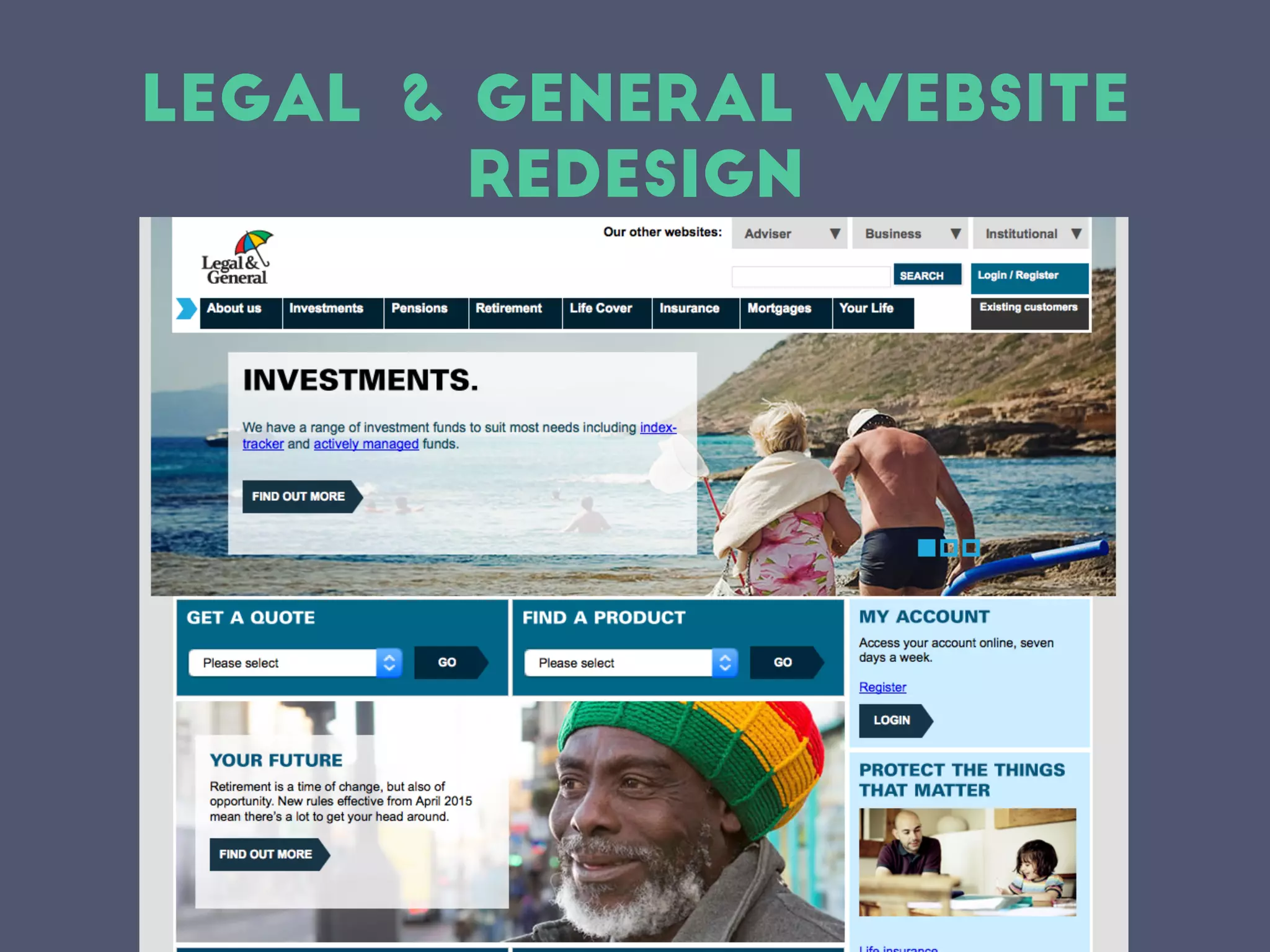 Legal & General Website
Redesign
 