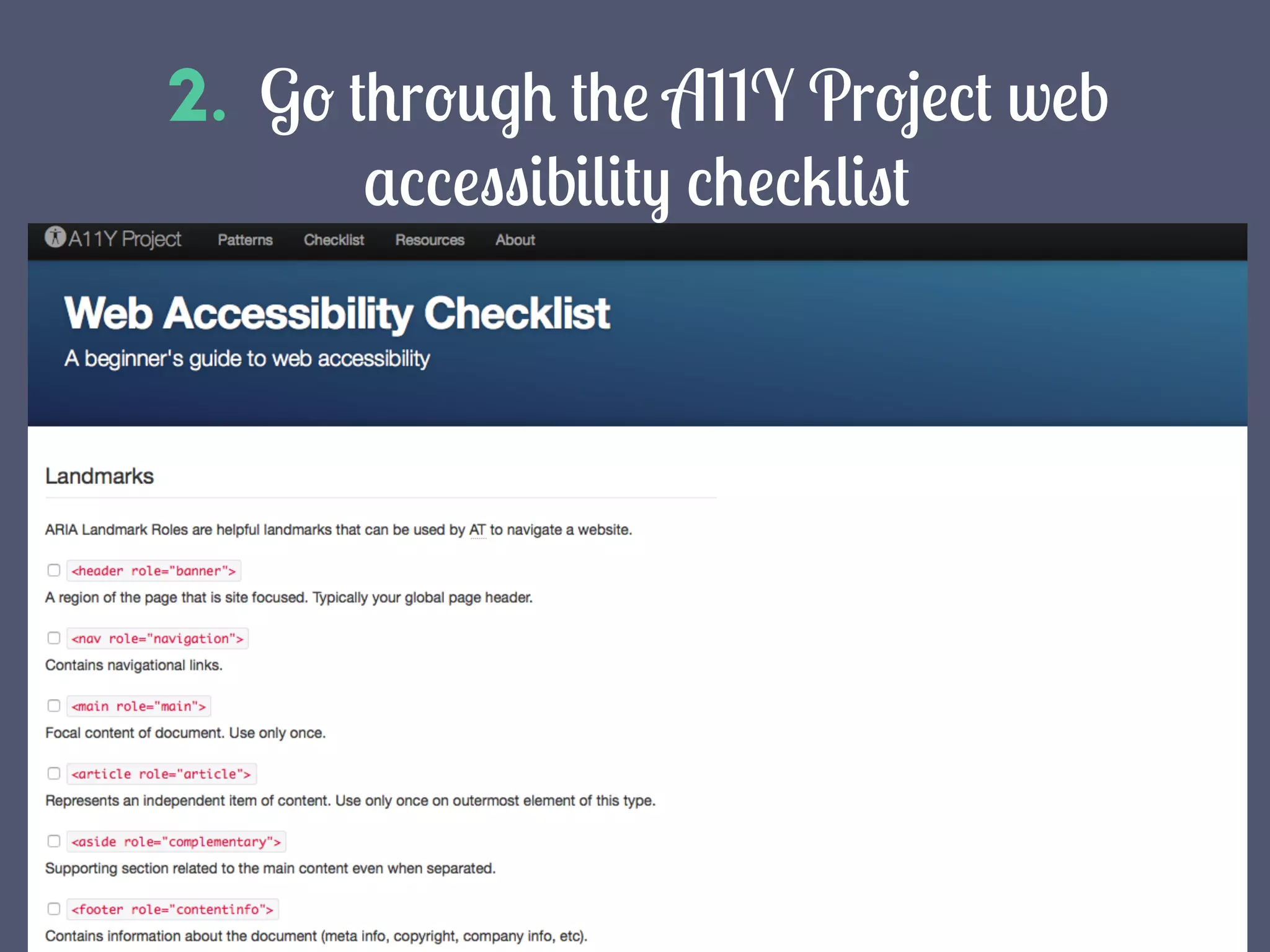 2. Go through the A11Y Project web
accessibility checklist
 