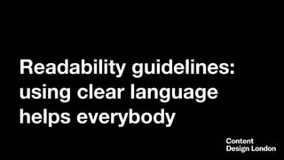 Readability guidelines:
using clear language
helps everybody
 