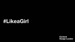 #LikeaGirl
 