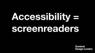 Accessibility =
screenreaders
 