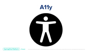 Unless otherwise indicated, these slides are © 2013-2019 Pivotal Software, Inc. and licensed under a Creative Commons Attribution-NonCommercial license: http://creativecommons.org/licenses/by-nc/3.0/
A11y
 