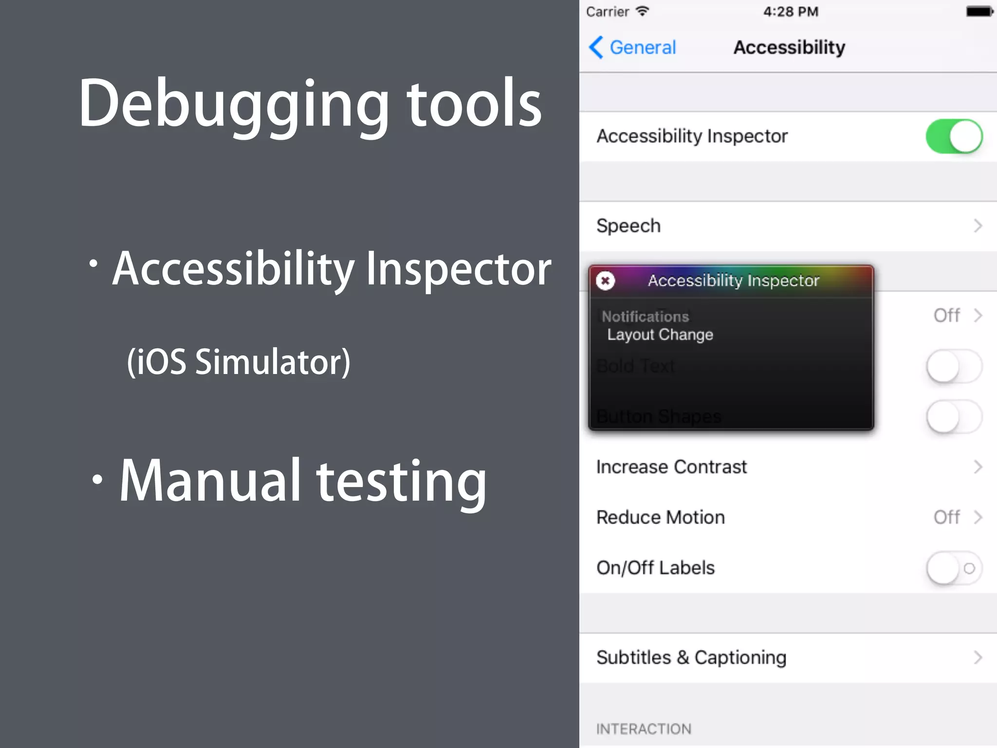 Debugging tools
• Accessibility Inspector
(iOS Simulator)
• Manual testing
 