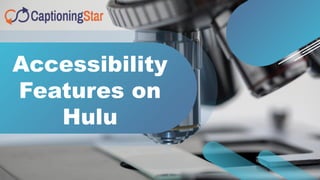 Accessibility
Features on
Hulu
 
