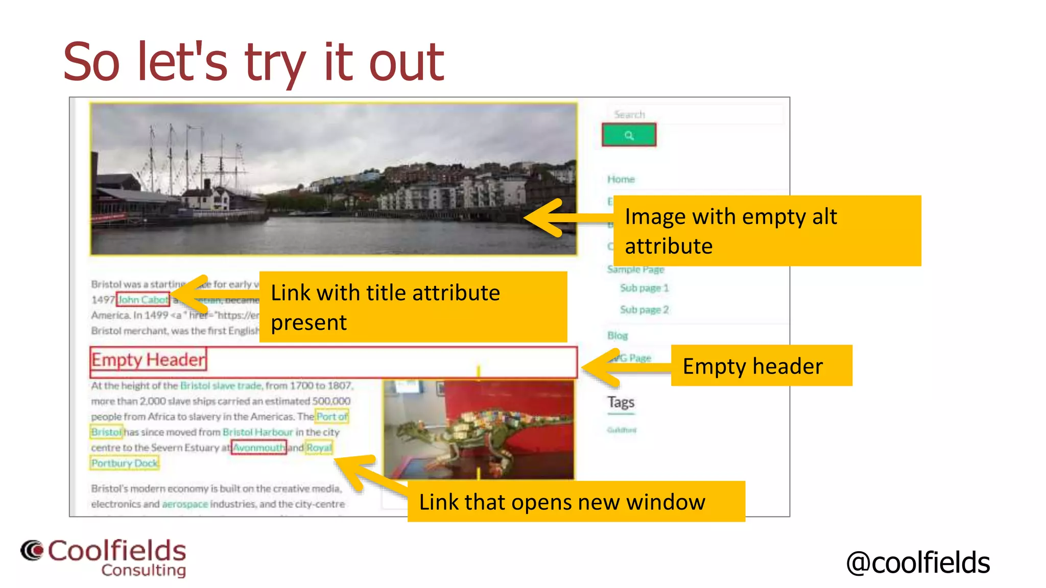 @coolfields
So let's try it out
Link with title attribute
present
Image with empty alt
attribute
Link that opens new window
Empty header
 