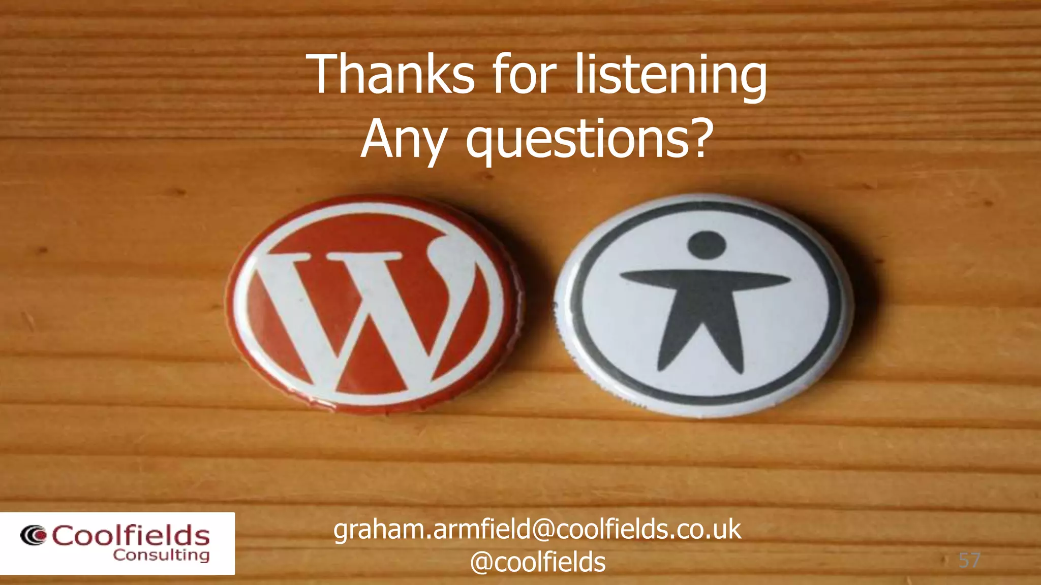 @coolfields
Thanks for listening
Any questions?
graham.armfield@coolfields.co.uk
@coolfields 57
 