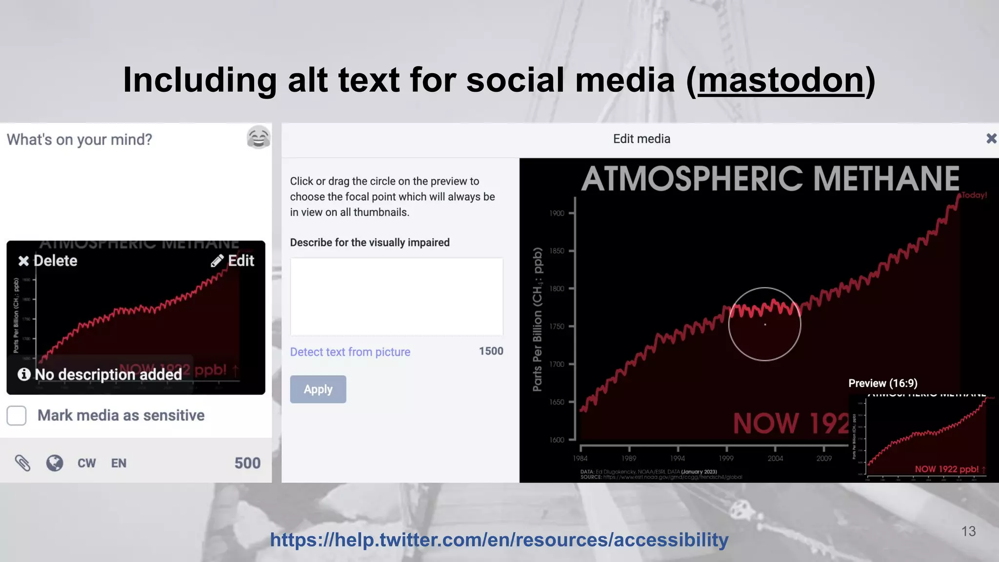 Including alt text for social media (mastodon)
13
https://help.twitter.com/en/resources/accessibility
 