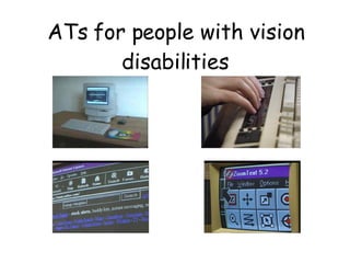ATs for people with vision disabilities 