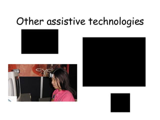Other assistive technologies 