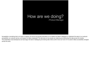 How are we doing?
- Product Manager
 
