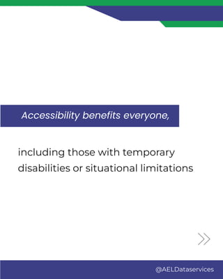 @AELDataservices
including those with temporary
disabilities or situational limitations
Accessibility benefits everyone,
 