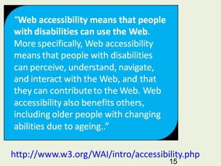 http://www.w3.org/WAI/intro/accessibility.php 