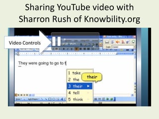 Sharing YouTube video with Sharron Rush of Knowbility.org Video Controls 