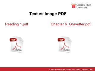 STUDENT SERVICES OFFICE, ACCESS & COUNSELLING
Text vs Image PDF
Chapter 6_Gravetter.pdf
Reading 1.pdf
 