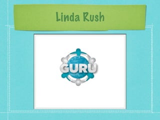 Linda Rush
 