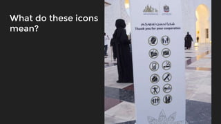 What do these icons
mean?
 