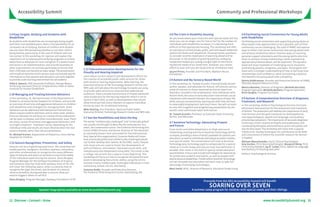 Accessibility Summit                                                                                                                                                           Community and Professional Workshops



1-9 Easy Targets: Bullying and Students with                                                                                            2-8 The Crisis in Disability Housing                                  3-8 Facilitating Social Connections for Young Adults
Disabilities                                                                                                                            Do you know where your loved one with special needs will live         with Disabilities
As students with disabilities are increasingly being taught                                                                             when you can no longer care for him or her? As the number of          Facilitating social connections and supporting young adults as
with their non-disabled peers, there is the possibility for an                                                                          individuals with disabilities increases, it is becoming more          they explore new opportunities to be a dynamic part of their
increased risk of bullying. Parents of children with disabili-                                                                          difficult to find appropriate housing. This workshop will offer       community can be challenging. The staff of SPARC will explore
ties are often left wondering whether or not their child is                                                                             an overview of current private, public, and faith-based residential   ways to foster vital social connections that young adults with
being bullied, particularly in the case of children who are                                                                             options for those with disabilities. Housing trends, questions        and without disabilities desire. Positive ways of coaching
non-verbal. In this workshop, Dr. Spencer will explain the                                                                              to consider, and the importance of planning ahead will be             personal support attendants and the young adults who hire
importance of no tolerance/no bullying programs at school;                                                                              discussed. In the shadow of growing waitlists, emerging               them to achieve strong relationships, while maintaining
detail how to advocate for such a program if it doesn’t exist                                                                           residential models are casting a bright light on the future           appropriate professionalism, will be examined. This dynamic
and assist in its implementation; and provide examples of                                                                               residential needs of our loved ones. However, you cannot              panel will share examples of challenging social situations
other ways parents can actively participate to ensure that                                                                              afford to wait until you are faced with an immediate need.            confronting parents, caregivers, and peers. Participants will
                                                                      1-12 Telecommunication Developments for the
their child does not become an easy target. The presentation                                                                            JaLynn Prince, Founder and President, Madison House                   leave with a stronger understanding of how to facilitate new
will include an overview of this serious issue and provide specific
                                                                      Visually and Hearing-Impaired
                                                                                                                                        Foundation                                                            relationships with confidence, while maintaining a balance
information on how parents and educators can work together            Learn about current research and development efforts for                                                                                that benefits the young adult with a disability.
to provide a safe learning environment for all students.              the creation of accessible public radio services for those        2-9 Autism and My Sensory-Based World                                 Donna Goldbranson, Founder and Executive Director of SPARC,
                                                                      with visual or hearing impairments. Mike Starling, the                                                                                  SPecially Adapted Resource Clubs
Vicky G. Spencer, PhD, Associate Professor, George Mason                                                                                In this workshop, Dr. Temple Grandin, internationally-known
University; Assistant Director of Operations, Helen A. Kellar         Executive Director of the Technology Research Center and
                                                                                                                                        author, speaker, and advocate for Autism, will discuss various        Monica Benteler, Director of Programs; Michelle Burchett,
Institute for Human Disabilities                                      NPR Labs, will talk about the technology his teams are using
                                                                                                                                        areas of interest to those impacted by Autism Spectrum                Program Specialist; Michelle Barbiere, Program Specialist;
                                                                      to provide radio services to unserved and underserved
                                                                                                                                        Disorders. Included in her presentation: how individuals with         Brian Quigley, Program Facilitator
1-10 Managing and Treating Extreme Behaviors                          audiences. Topics include transmission of closed-captioned
                                                                                                                                        Autism think; the value of early education intervention; social
                                                                      radio broadcasts for the hearing impaired, which is set to
In this workshop, Dr. Michael Kronen of the Department of
                                                                      launch in April 2011, as well as developments that would
                                                                                                                                        interaction with shared interests; the importance of basic life       3-9 Autism: A Comprehensive Overview of Diagnosis,
Pediatrics at Inova Fairfax Hospital for Children, will provide                                                                         skills; sensory oversensitivity; learning job skills that will lead   Treatment, and Research
                                                                      allow blind and low-vision listeners to capture individual
an overview of extreme and aggressive behaviors in children                                                                             to meaningful employment; and much more. You will not want            In this workshop, Ashburn Psychological Services clinicians
                                                                      stories by topic for on-demand listening.
with disabilities and strategies for managing them. Some                                                                                to miss this insightful and enlightening presentation by the          will present best practices for the assessment and treatment
behaviors can be addressed with behavioral interventions;             Mike Starling, Vice President, National Public Radio;             world’s most well-known adult with Autism.
                                                                      Executive Director, Technology Research Center and NPR Labs                                                                             of Autism. The presenters will address the importance of early
others require medical attention; and in some cases, medica-                                                                            Dr. Temple Grandin, Professor at Colorado State University,           intervention and the gold standards for developmental,
tions are indicated. He will focus on a review of how medications                                                                       Author, and Advocate                                                  neuropsychological, speech and language, and auditory
can be used, a complex, and often misunderstood, issue. There         2-7 See the Possibilities and Seize the Day
                                                                                                                                                                                                              processing evaluations. The importance of accurate diagnosis
are many causes of extreme and aggressive behaviors, and              The words “intellectually challenged” and “artistically gifted”   3-7 Assistive Technology: Advocating Present                          involving a child’s relative strengths and weaknesses and
no single treatment. Treatment varies, depending on the               are usually not thought to describe the same person, but          and Future                                                            coordinating therapies and treatments across disciplines will
individual child, and results are most effective when the root        often, the combination exists. The Evidence Performing Arts
                                                                                                                                        From mind-controlled wheelchairs to iPads and social                  also be discussed. The workshop will close with a special
cause is treated, rather than the actual behavior.                    Center (EPAC) Director and former Director of “the Miracles”
                                                                                                                                        networking, existing and future Assistive Technology will be          tribute to Dr. Stanley Greenspan, his contribution to the field,
Dr. Michael Kronen, Department of Pediatrics, Inova Fairfax           (a nationally known choir and model for the International
                                                                                                                                        surveyed, providing a menu of what’s available for parents and        and a discussion of where the scientific research for Autism
Hospital for Children                                                 Very Special Arts organization), Suzanne Noble will share
                                                                                                                                        educators, as well as individuals with physical and/or intellec-      is headed.
                                                                      how artistically gifted and intellectually challenged adults
                                                                      can further develop their talents. At the EPAC, music, theater,   tual special needs. This presentation will look at Assistive          Michael Oberschneider, Psy.D, Clinical Psychologist;
1-11 Seizure Recognition, Prevention, and Safety                                                                                        Technology (any technology used to compensate for a special           Amy Gordon, Ph.D, Neuropsychologist; Margaret Wong, Ph.D,
                                                                      and visual arts are used to foster the development of
Seizures can be a frightening experience. This workshop will                                                                            need) as it exists today and discuss how that definition is           Clinical Psychologist; Jay R. Lucker, Ed.D., Speech & Language
                                                                      self-confidence, self-esteem, improved social skills, and                                                                               and Auditory Processing Specialist
enable parents, caregivers, ministers, teachers, volunteers,                                                                            broader than most in the field of special needs education
and other professionals to recognize the many different               interpersonal and independent living skills. The Center is like
                                                                      a college: not an end, but a step to a new beginning. This        would believe. A focus will include technologies for advocating       Ashburn Psychological Services
types of seizures and what can be done to ensure the safety                                                                             for preliterate students and adults, as well as people with
of the individual experiencing the seizure. Dana Douglas,             workshop will focus on how to recognize the potential and
                                                                      assist in developing that artistic ability, using the arts to     severe physical disabilities. Trends within Assistive Technology
Program Manager for the Epilepsy Foundation of Virginia                                                                                 will be reviewed and attendees will learn how to take full
and someone who has lived with epilepsy most of her life,             actively involve intellectually challenged individuals in their
                                                                      community, school, church, and family.                            advantage of emerging technologies.
will cover the following topics: what is a seizure; how to
recognize the type, the onset, and duration of a seizure;             Suzanne Noble, Founder and Executive Director,                    Mark Smith, M.Ed., Director of Research, Education Study Group
what to do before, during and after a seizure; what are               The Evidence Performing Arts Center, Hattiesburg, MS
seizure triggers? when to call 911?
Dana Douglas, Program Manager, Epilepsy Foundation of VA
                                                                                                                                                                          Proceeds from the 2011 Accessibility Summit will benefit
                                                                                                                                                                               SOARING OVER SEVEN
                              Speaker biographies available at www.AccessibilitySummit.org                                                                    A summer camp program for children with special needs and their siblings.


12 Discover • Connect • Grow                                                                                                                                                                                                      www.AccessibilitySummit.org 13
 