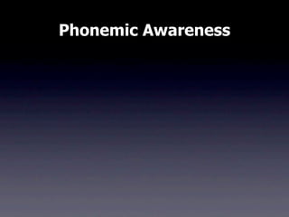 Phonemic Awareness
 